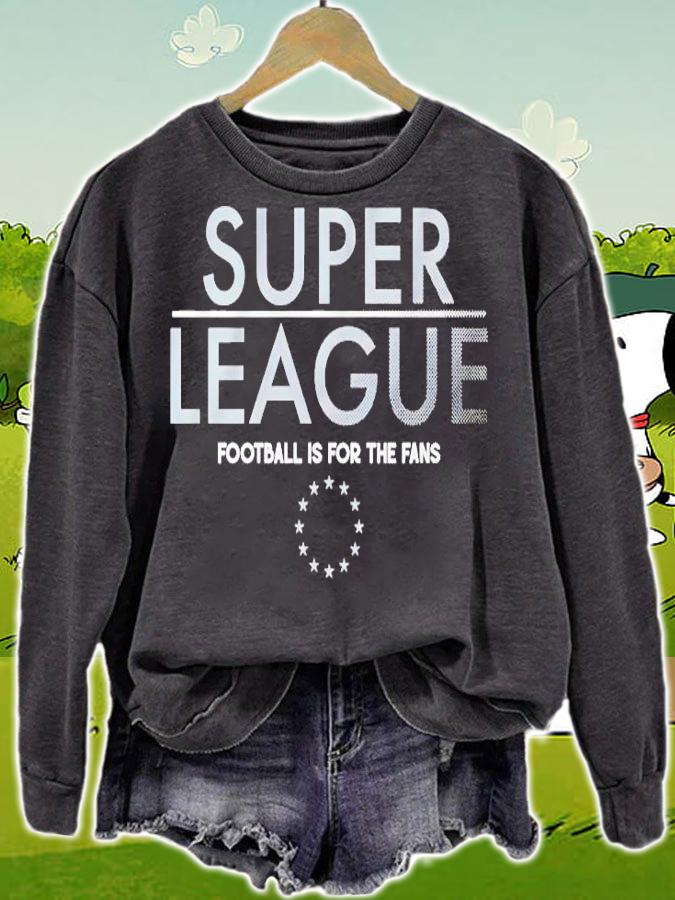 Super League football is for the fans shirt sweatshirt