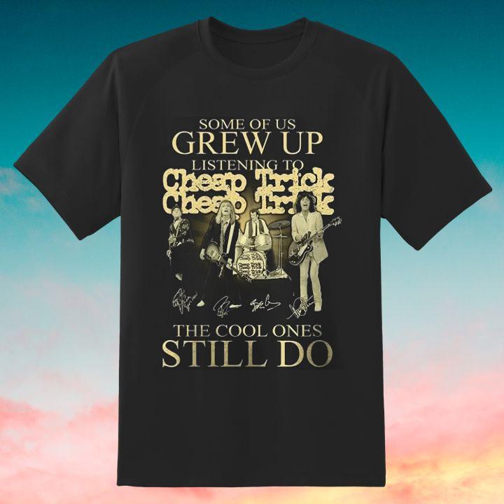 Premium Some Of Us Grew Up Listening To Cheap Trick Rock Band Autograph T-Shirt