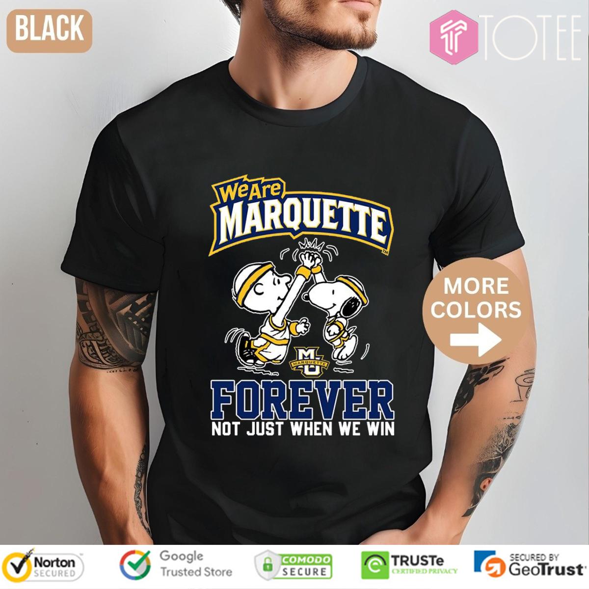 Charlie Brown & Snoopy We Are Marquette Golden Eagles Forever We Win Shirt