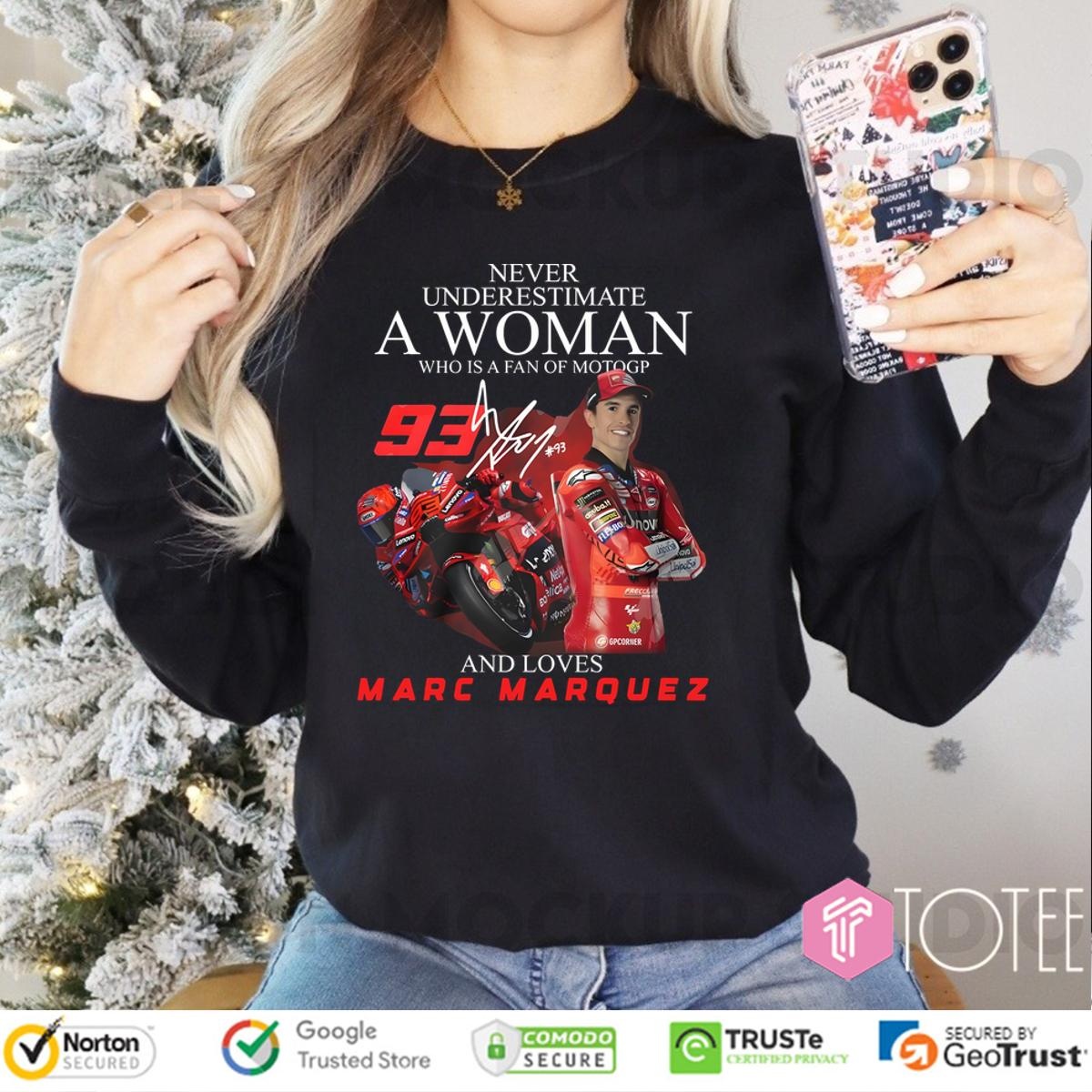 Never Underestimate A Woman Who Is A Fan Of Motogp And Loves Marc Marquez Limited Edition Long Sleeve