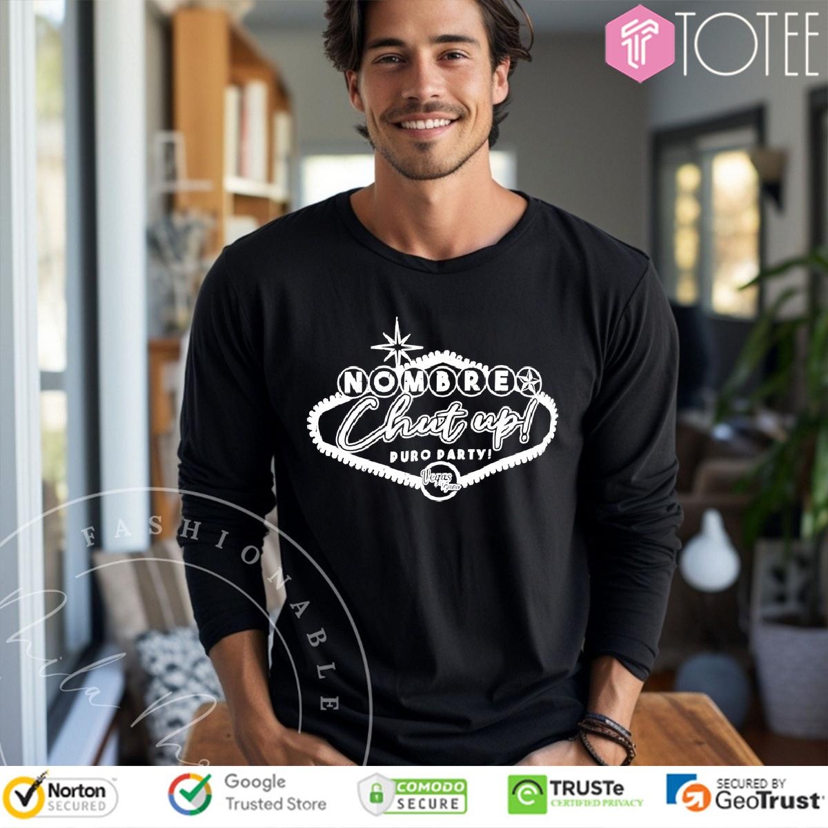 Nombre Shut Up Puro Party Long Sleeve